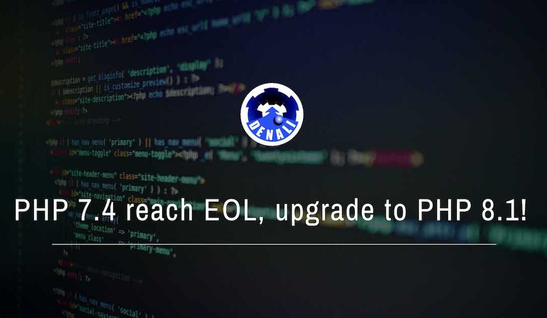 PHP 7.4 reach end of life. Upgrade for free to PHP 8.1!