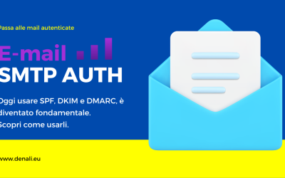 Massimizzare la sicurezza email con l’autenticazione SMTP ed i controlli SPF, DKIM e DMARC